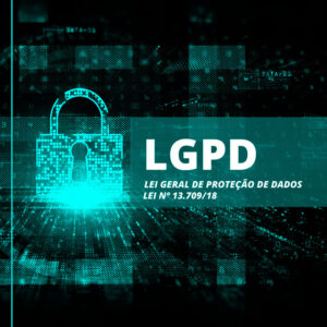 Leia mais sobre o artigo LGPD: Lei Geral de Proteção de Dados – Lei nº 13.709/18
