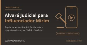 Leia mais sobre o artigo Influenciadores mirins e monetização: Como obter alvará judicial e evitar o bloqueio de Contas do Instagram, Tiktok e Youtube.